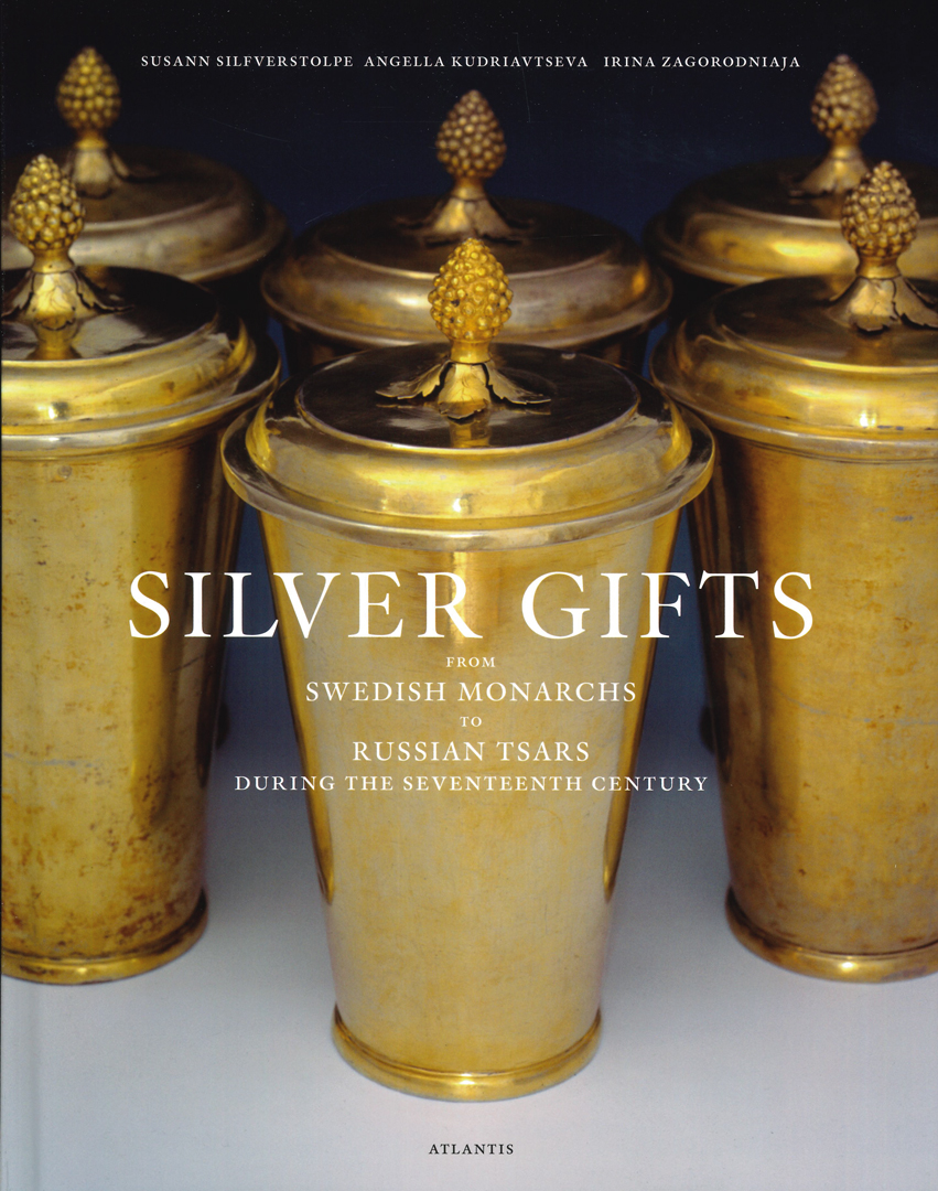 Silver Gifts from Swedish monarchs to Russian Tsars during the seventeenth century